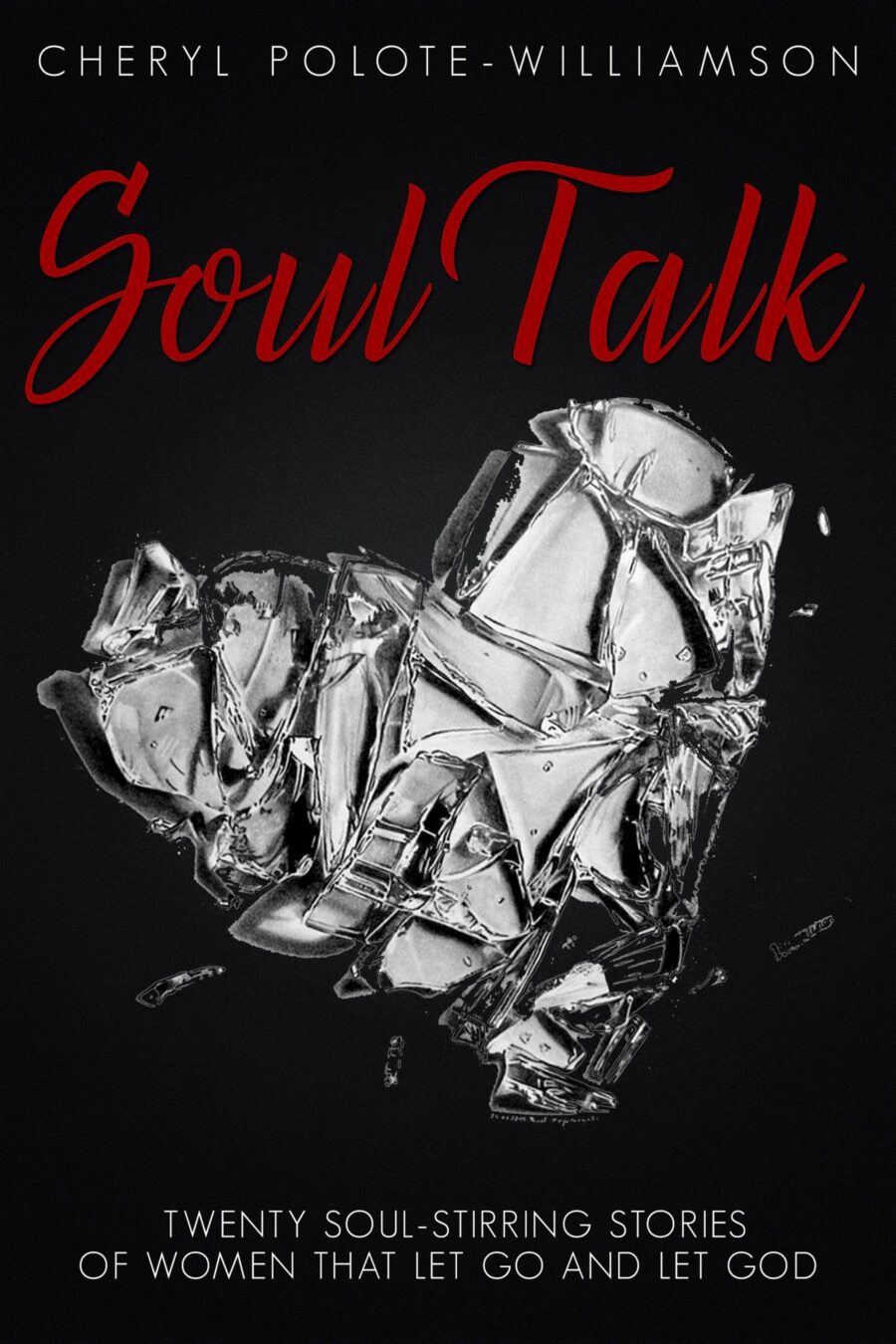 Soul Talk: Twenty Soul-Stirring Stories of Women Who Let Go and Let God
