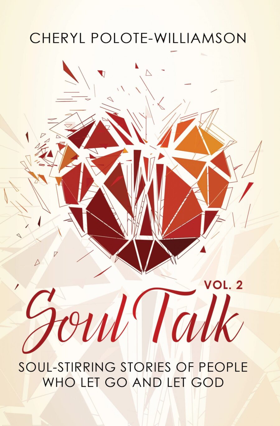 Soul Talk, Volume 2: Soul-Stirring Stories of People Who Let Go and Let God